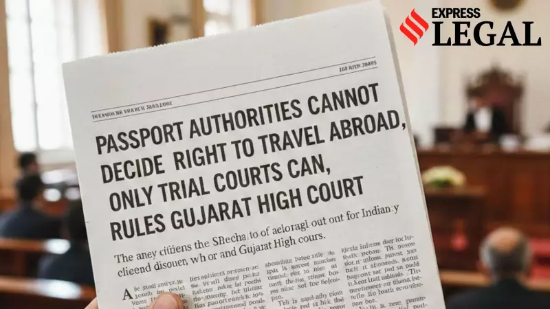 Gujarat High Court Rules Only Trial Courts Can Decide Right to Travel Abroad