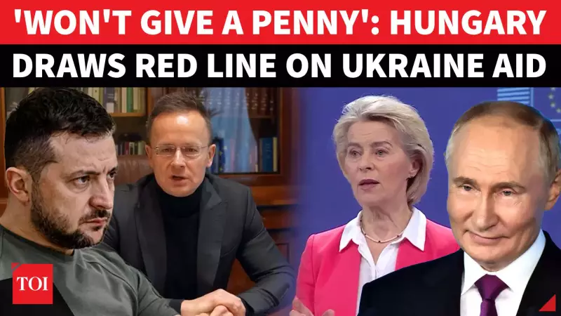 Hungary Blocks EU's $800 Billion Ukraine Aid Plan, Von der Leyen Eyes Russian Assets