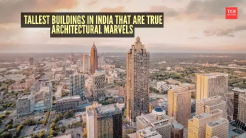 India's 10 Tallest Architectural Marvels: Skyscrapers Redefining Urban Skylines