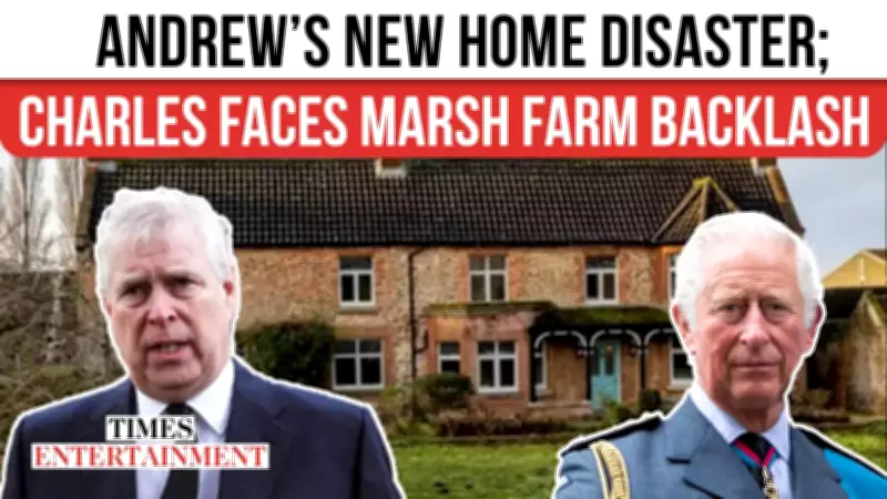 King Charles Faces Major Setback as Prince Andrew's Marsh Farm Plans Descend into Chaos