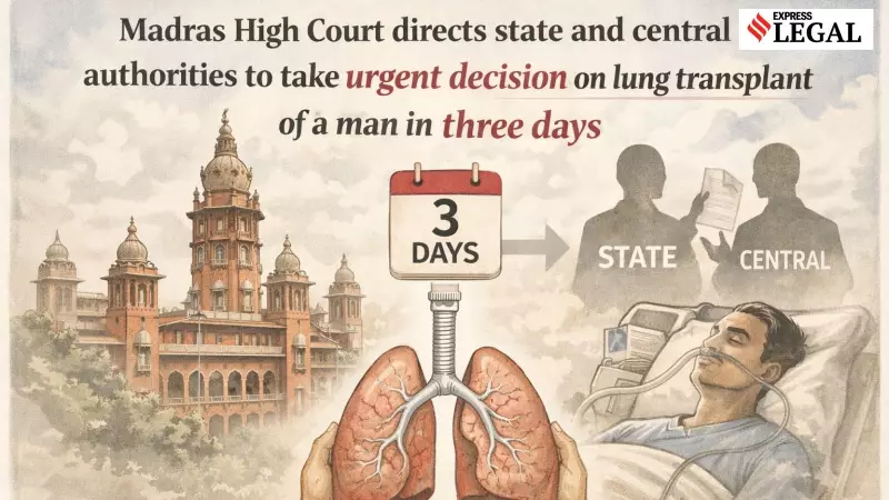 Madras High Court Orders Urgent Decision on Dual Lung Transplant for Critically Ill Patient