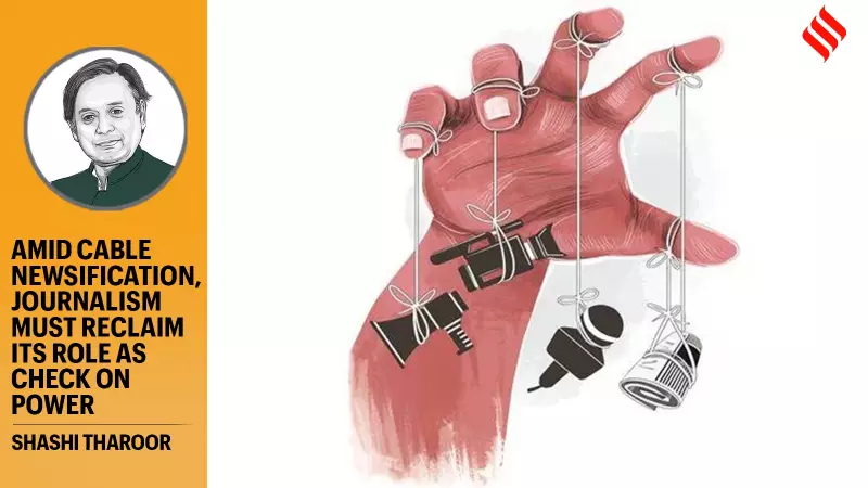 Shashi Tharoor Urges Journalism to Reclaim Role as Power Check Amid Cable Newsification