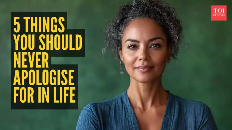 Stop Saying Sorry: 5 Things You Should Never Apologize For in Life
