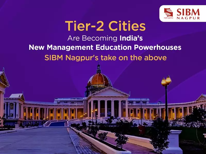 Tier 2 Cities Emerge as India's New Management Education Hubs: SIBM Nagpur's Insight