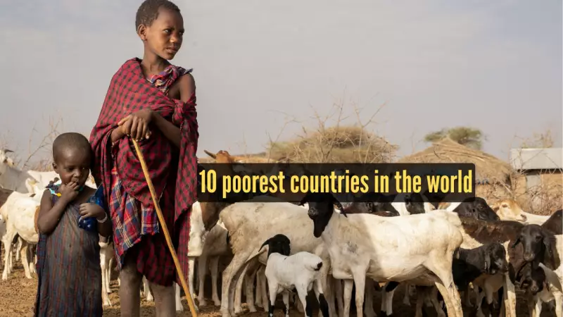 Top 10 Poorest Countries in 2025: Stark Contrast in a Rich World