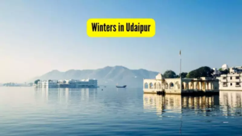 Udaipur's Winter Magic: A Season of Quiet Transformation and Culinary Delights