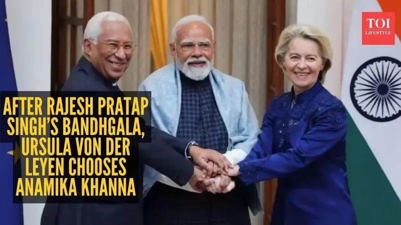 Ursula von der Leyen's Fashion Diplomacy: Indian Designers Steal Spotlight During EU-India FTA Milestone