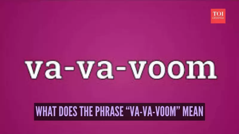 Va-Va-Voom: The Vibrant History & Meaning of This Catchy English Phrase