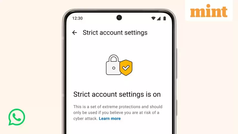 WhatsApp Rolls Out 'Strict Account Settings' for High-Risk Users: A Complete Guide