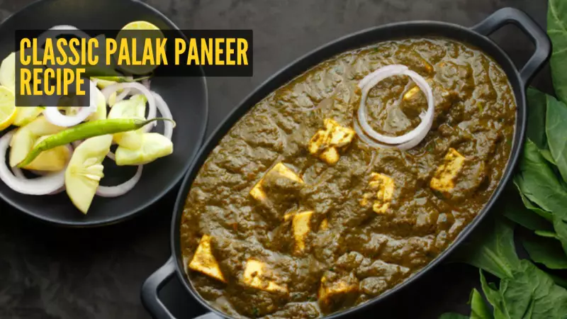 Winter Special: Classic Palak Paneer Recipe for a Perfect Homemade Lunch