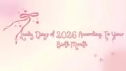 2026 Lucky Days Revealed: Find Your Auspicious Dates by Birth Month