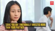 5 Signs You're More Emotionally Invested in Your Relationship Than Your Partner