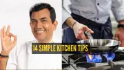 Chef Sanjeev Kapoor's 14 Genius Kitchen Hacks for an Easier Life