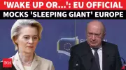 EU Commissioner Warns Europe Must Unite Militarily, Calls Bloc a 'Sleeping Giant'