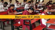 Haryana TET 2026 Exam Dates Postponed, Likely in January End