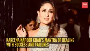 Kareena Kapoor Khan: Why Success & Failure Don't Define Her Life