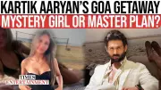 Kartik Aaryan's Goa Holiday Sparks Dating Rumours With UK Model