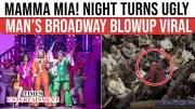 Mamma Mia! Show Chaos: Man's Viral Intermission Tirade Sparks Debate