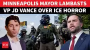 Minneapolis Mayor Slams JD Vance, Feds Over ICE Shooting: Demands Independent Probe