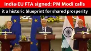 PM Modi Hails India-EU FTA as 'Blueprint for Shared Prosperity'