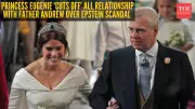 Princess Eugenie Cuts Off Father Prince Andrew Over Epstein Scandal