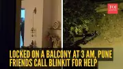 Pune Friends Locked on Balcony at 3 AM, Rescued by Blinkit Delivery Executive