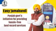 Punjab's Easy Jamabandi Initiative: Hassle-Free Land Record Services by 2026