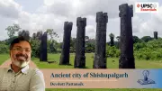 Shishupalgarh: Rediscovering Ancient Kalinga's Lost Capital Near Bhubaneswar