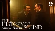The History of Sound Official Trailer Released, Stars Leo Cocovinis and Raphael Sbarge