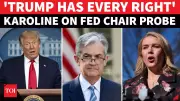 Trump DOJ Could Probe Fed Chair Powell, White House Defends Criticism