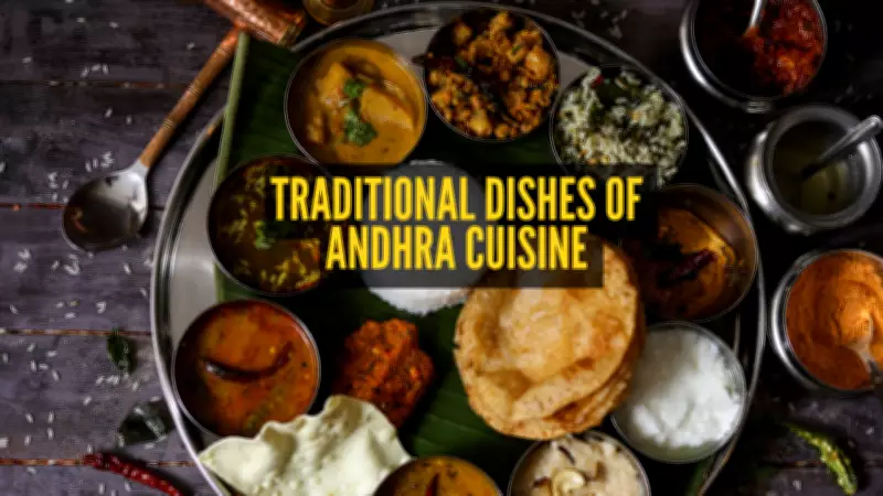 9 Must-Try Traditional Andhra Cuisine Dishes: A Spicy Culinary Journey