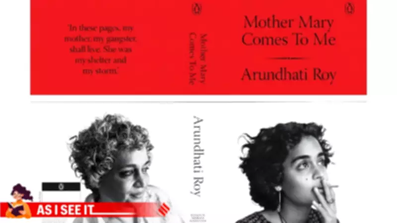 Arundhati Roy's Memoir: Family as the First State, Not a Personal Retreat