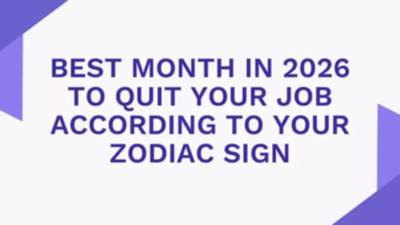Astrological Guide: Best Month in 2026 to Quit Your Job by Zodiac Sign