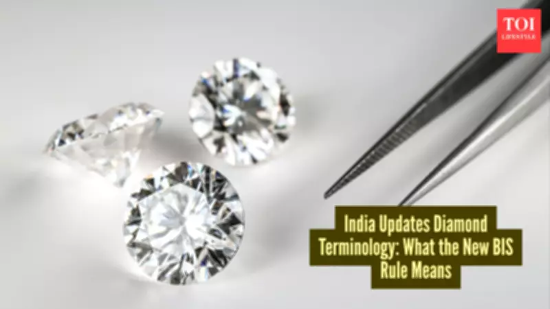 BIS Introduces New Diamond Labeling Rules to End Consumer Confusion in India