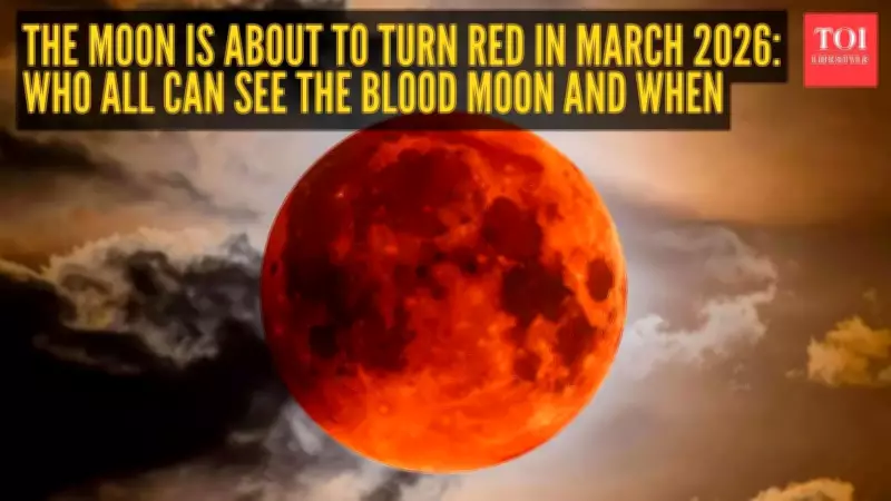 Blood Moon Lunar Eclipse to Grace March 2026 Sky: Global Viewing Guide