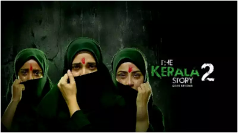 CBFC Clears 'The Kerala Story 2' with 16 Cuts Amid Controversy Ahead of Release