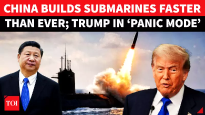 China's Accelerated Submarine Production Alarms Washington Amid US Delays