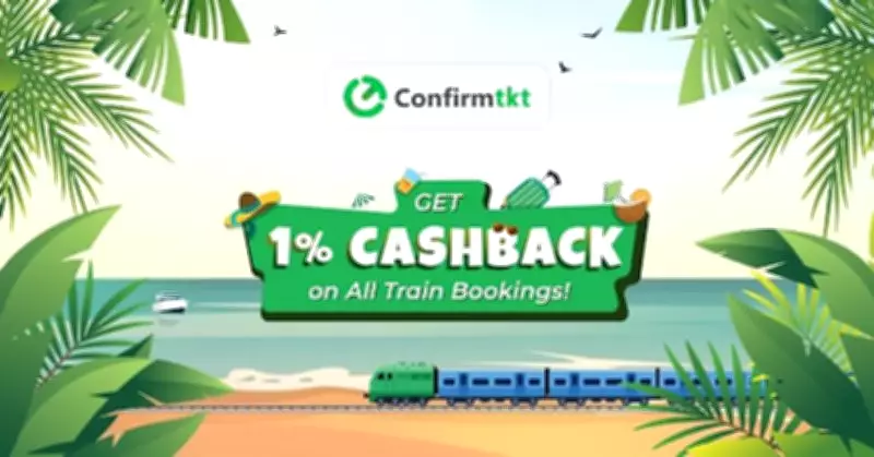 ConfirmTkt Launches 1% Cashback to Reward Summer Train Travelers