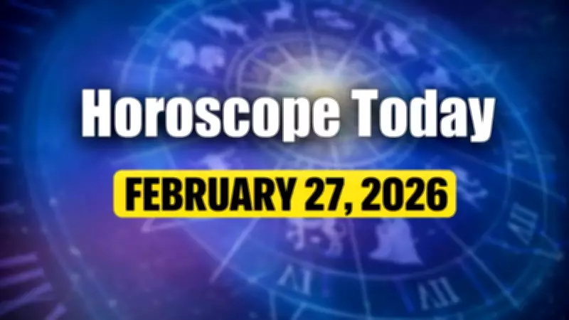 Daily Horoscope for February 27, 2026: Zodiac Predictions and Guidance