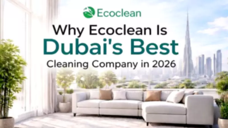 EcoClean Named Dubai's Top Cleaning Company for 2026: Key Factors