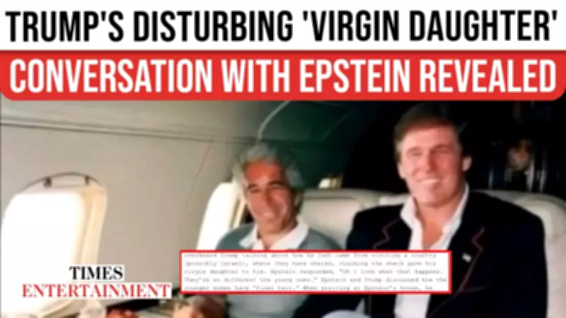 FBI Tip in Epstein Files Alleges Trump Discussed 'Virgin' Girl with Epstein