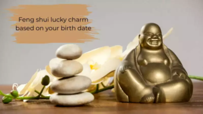 Feng Shui Lucky Charms: Choose by Birth Date for Life Changes