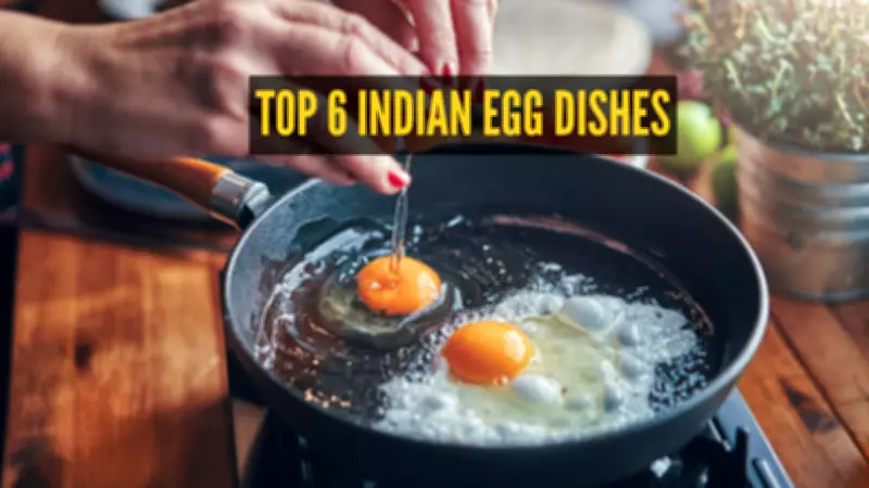 Global Food Guide Reveals 6 Must-Try Indian Egg Dishes Beyond Omelettes