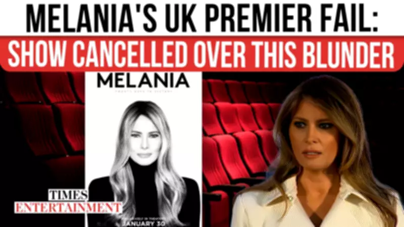 Melania Trump Documentary Premiere Cancelled in London After Film Fails to Arrive