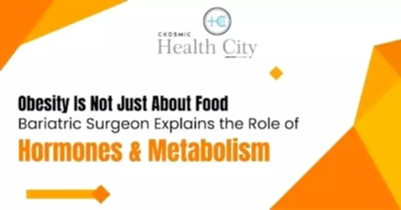 Obesity Beyond Diet: Hormones and Metabolism Explained by Bariatric Surgeon