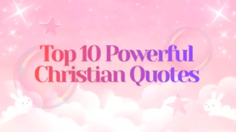 Powerful Christian Quotes to Inspire Faith and Uplift Your Spirit