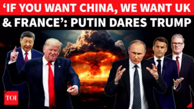 Putin Demands UK & France Inclusion in Nuclear Talks, Rejects US-China-Russia Framework