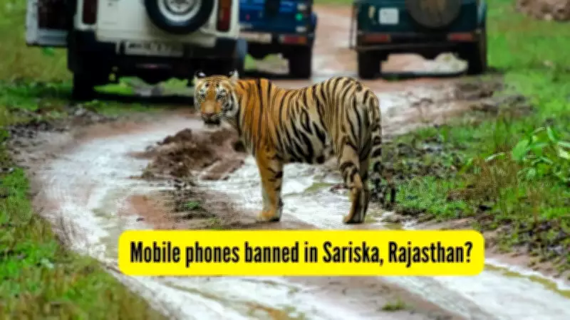 Ranthambore and Sariska Tiger Reserves Ban Mobile Phones on Safaris