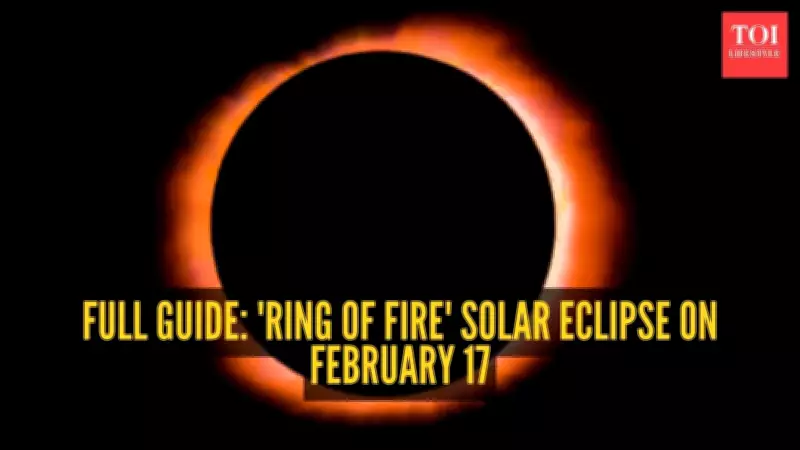 Ring of Fire Eclipse 2026: First Solar Eclipse of the Year on February 17