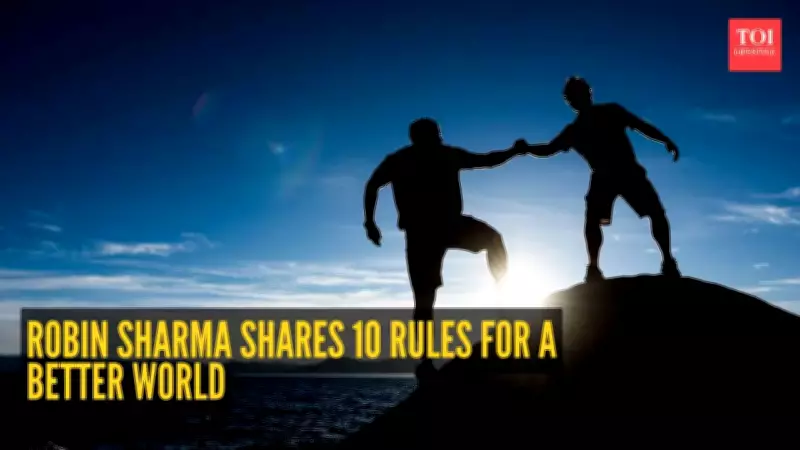 Robin Sharma's 10 Transformative Rules for a Better World and Personal Growth